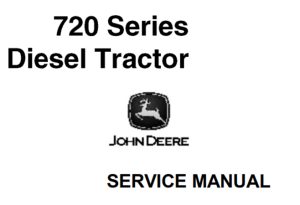 John Deere 720 Series Diesel Tractor Service Repair Manual