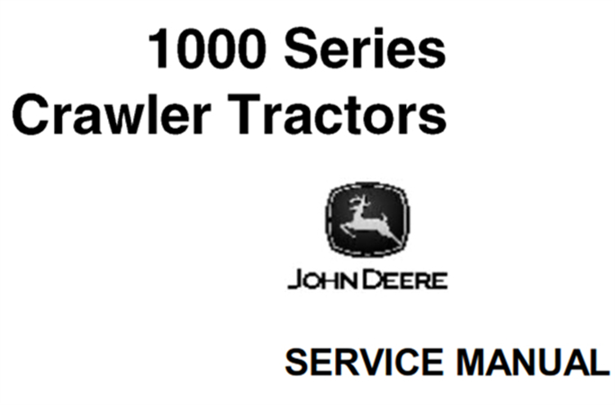 John Deere 1000 Series Crawler Tractors Service Repair Manual