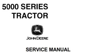 John Deere 5000 Series Tractors Service Repair Manual