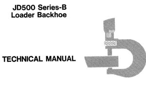 John Deere JD500 Series-B Loader Backhoe Technical Manual