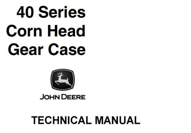 John Deere 40 Series Corn Head Gear Case Technical Manual