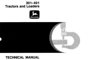 John Deere JD301 - JD401 Tractors & Loaders Technical Manual