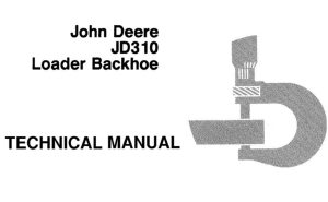 John Deere JD310 Loader Backhoe Technical Manual