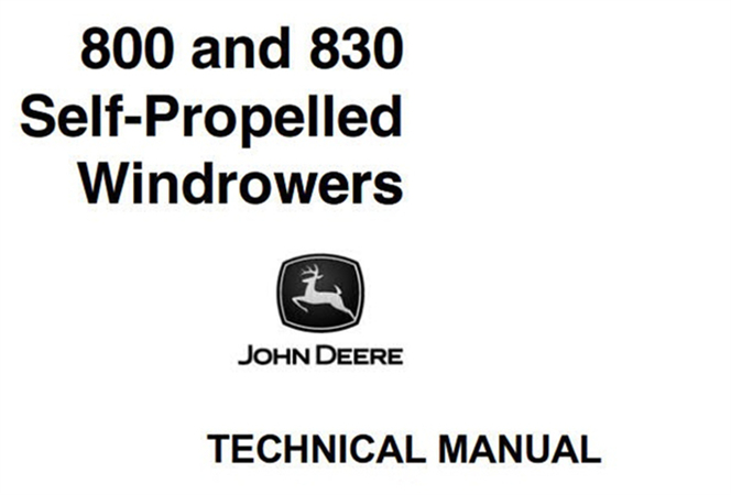 John Deere 800 & 830 Self-Propelled Windrowers Technical Manual