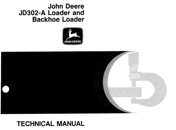 John Deere JD302-A Loader & Backhoe Loader Technical Manual