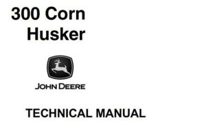 John Deere 300 Corn Husker Technical Manual