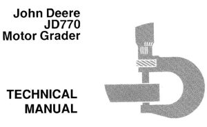 John Deere JD770 Motor Grader Technical Manual