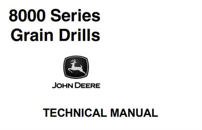 John Deere 8000 Series Grain Drills Technical Manual