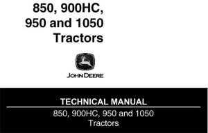 John Deere 850, 900HC, 950, 1050 Tractors Technical Manual