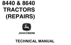 John Deere 8440 & 8640 Tractors Repair Technical Manual