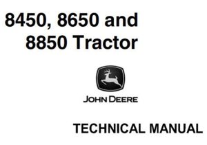 John Deere 8450, 8650, 8850 Tractors Technical Manual