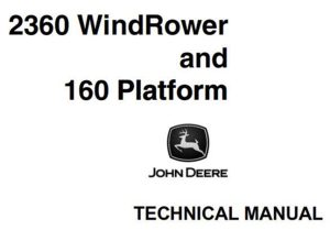 John Deere 2360 Windrower and 160 Platform Technical Manual