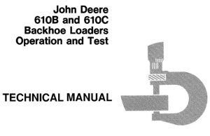 John Deere 610B & 610C Backhoe Loaders Operation and Test