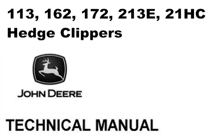 John Deere 113, 162, 172, 213E, 21HC Hedge Clippers Technical Manual