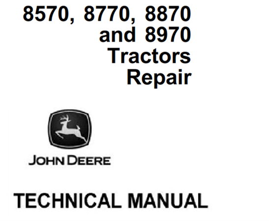 John Deere 8570, 8770, 8870, 8970 Tractors Repair Technical Manual