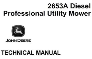 John Deere 2653A Diesel Professional Utility Mower Technical Manual