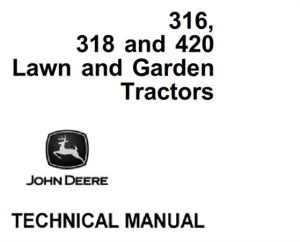 John Deere 316, 318, 420 Lawn and Garden Tractors