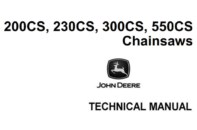 John Deere 200CS, 230CS, 300CS, 550CS Chainsaws Technical Manual