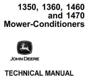 John Deere 1350, 1360, 1460, 1470 Mower-Conditioners Technical Manual