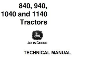 John Deere 840, 940, 1040, 1140 Tractors Technical Manual