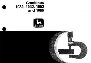 John Deere 1032, 1042, 1052, 1055 Combines Technical Manual