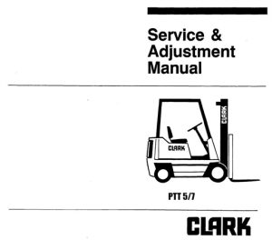 Clark PTT 5/7 Forklift Service & Adjustment Manual