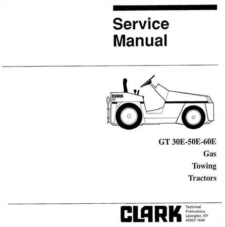 Clark GT30E, GT50E, GT60E Gas Towing Tractors Service Repair Manual