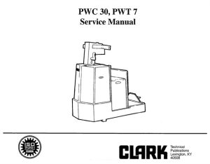 Clark PWC 30 Pallet Truck, PWT 7 Tow Tractor Service Repair Manual