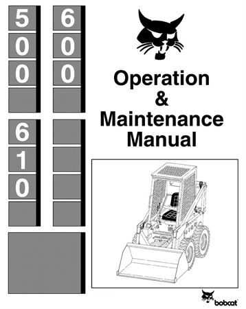 Bobcat 500, 600, 610 Skid Steer Loader Operation & Maintenance Manual