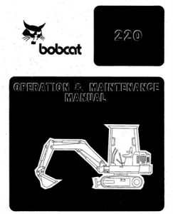 Bobcat 220 Hydraulic Excavator Operation & Maintenance Manual