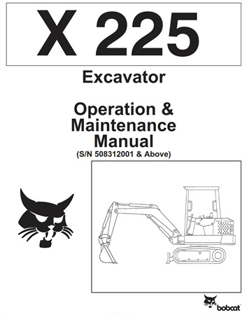 Bobcat X225 Excavator Operation & Maintenance Manual