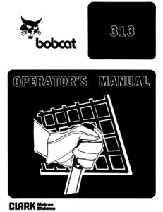 Bobcat 313 Skid Steer Loader Operator's Manual