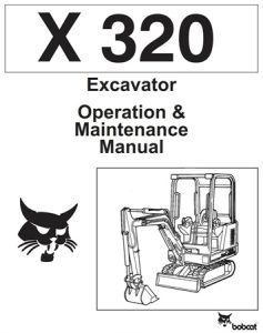 Bobcat X320 Excavator Operation & Maintenance Manual