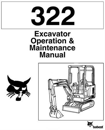 Bobcat 322 Excavator Operation & Maintenance Manual