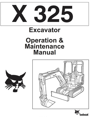 Bobcat X325 Excavator Operation & Maintenance Manual