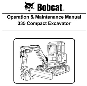 Bobcat 335 Compact Excavator Operation & Maintenance Manual