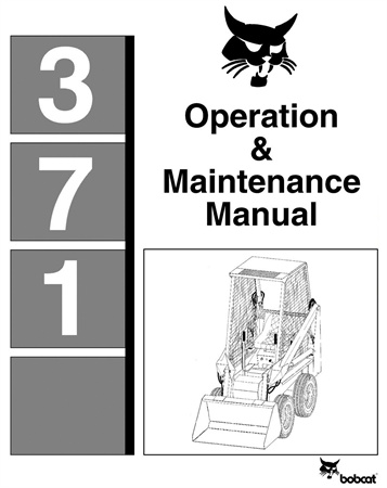 Bobcat 371 Skid Steer Loader Operation & Maintenance Manual