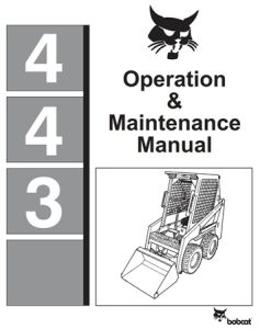 Bobcat 443 Skid Steer Loader Operation & Maintenance Manual