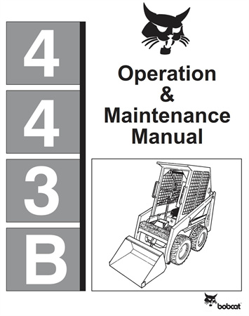 Bobcat 443B Skid Steer Loader Operation & Maintenance Manual