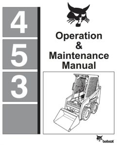 Bobcat 453 Skid Steer Loader Operation & Maintenance Manual