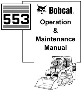 Bobcat 553 Skid Steer Loader Operation & Maintenance Manual