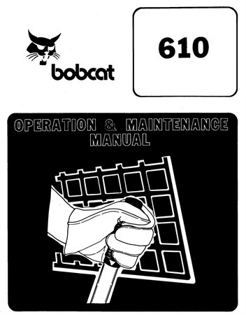 Bobcat 610 Skid Steer Loader Operation & Maintenance Manual