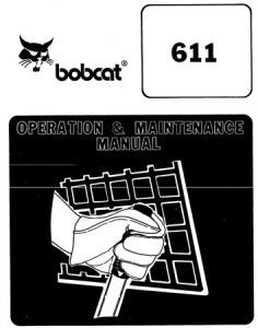 Bobcat 611 Skid Steer Loader Operation & Maintenance Manual