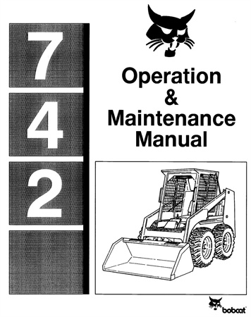 Bobcat 742 Skid Steer Loader Operation & Maintenance Manual