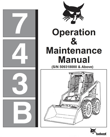 Bobcat 743B Skid Steer Loader Operation & Maintenance Manual