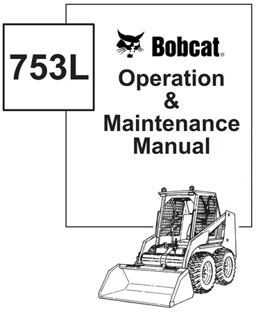 Bobcat 753L Skid Steer Loader Operation & Maintenance Manual