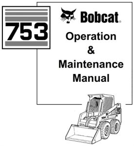 Bobcat 753 Skid Steer Loader Operation & Maintenance Manual