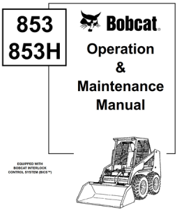 Bobcat 853, 853H Skid Steer Loader Operation & Maintenance Manual