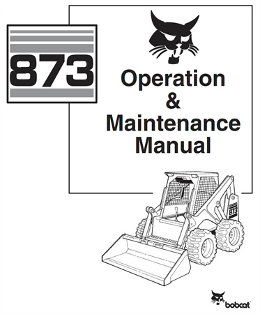 Bobcat 873 Skid Steer Loader Operation & Maintenance Manual