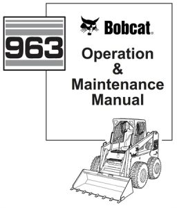 Bobcat 963 Skid Steer Loader Operation & Maintenance Manual